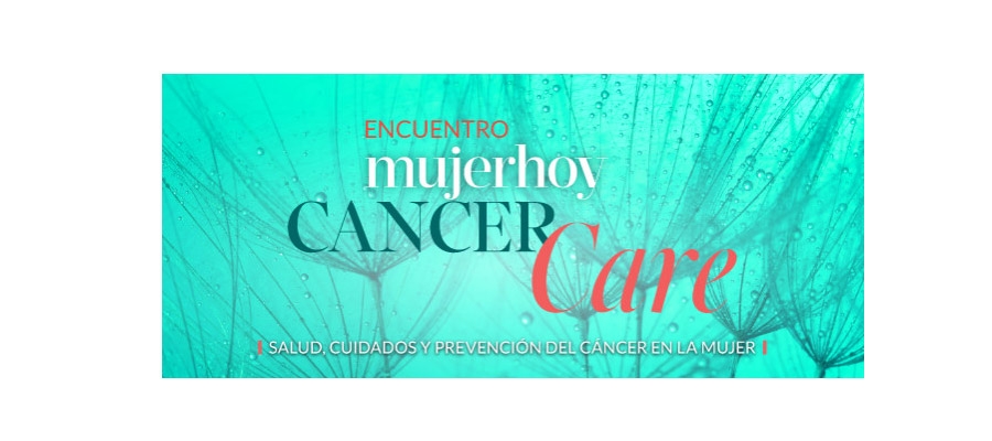 Encuentro Mujer Hoy Cáncer Care