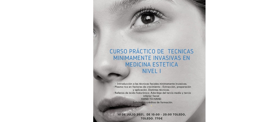 El 10 de julio, Cursos de Técnicas Mínimamente Invasivas en Medicina Estética en Toledo
